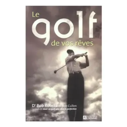 Editions de l'homme Le Golf De Vos Rêve Golf Plus