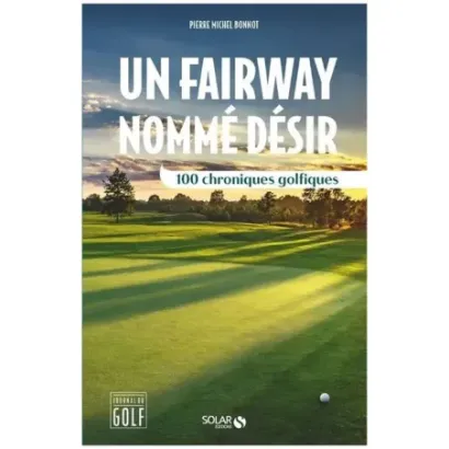 SOLAR - UN FAIRWAY NOMMÉ DÉSIR